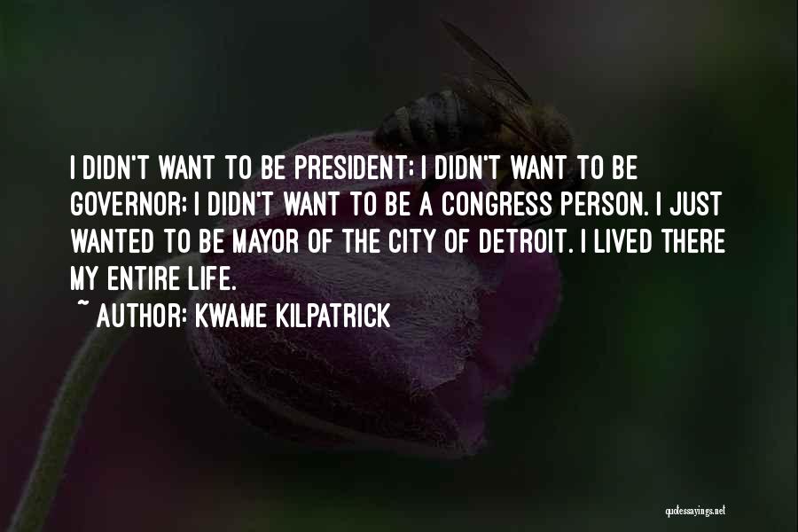 Kwame Kilpatrick Quotes 873944