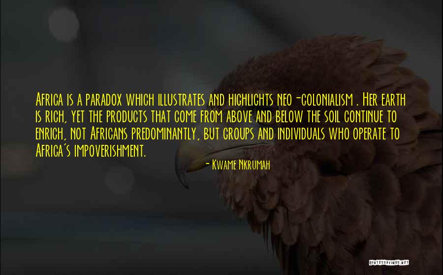 Kwame Nkrumah Neo Colonialism Quotes By Kwame Nkrumah