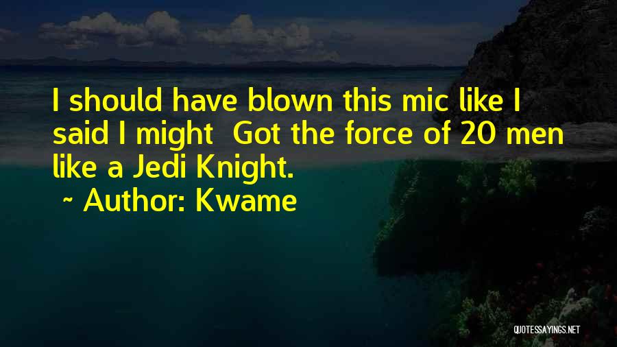 Kwame Quotes 848506