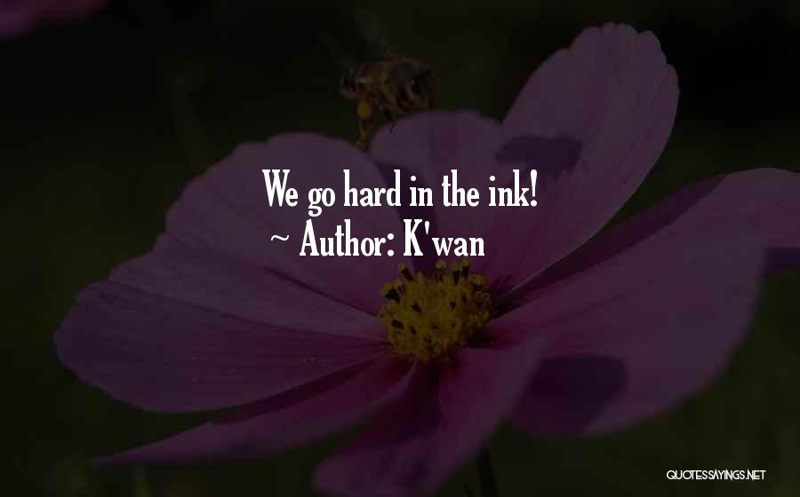K'wan Quotes 1328889
