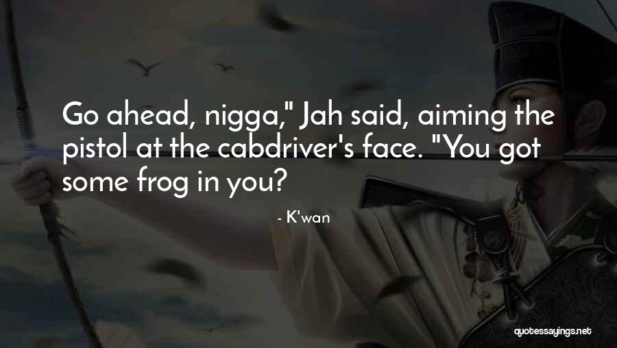 K'wan Quotes 1827505