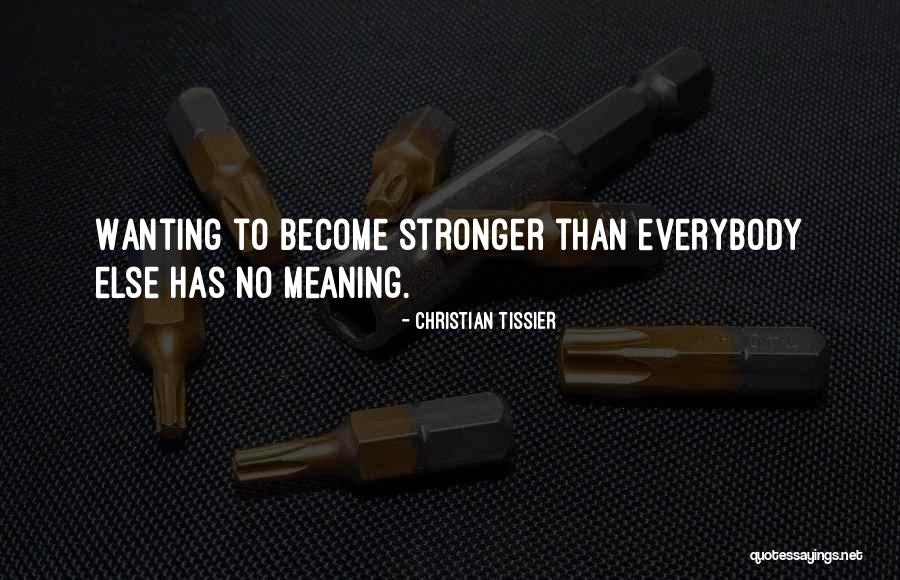 Kwang Quotes By Christian Tissier