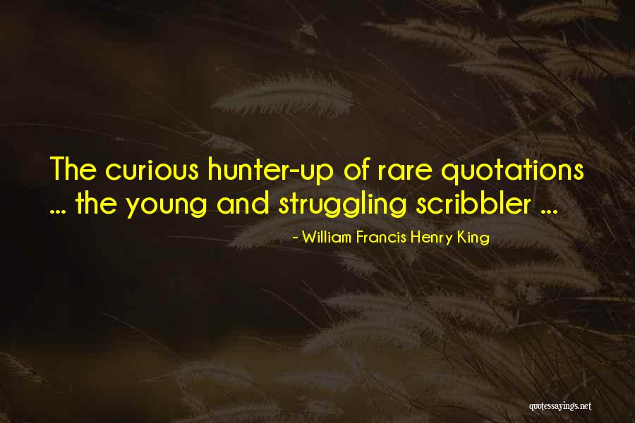 Kwaor Quotes By William Francis Henry King Kwaor Quotes By William Francis Henry King