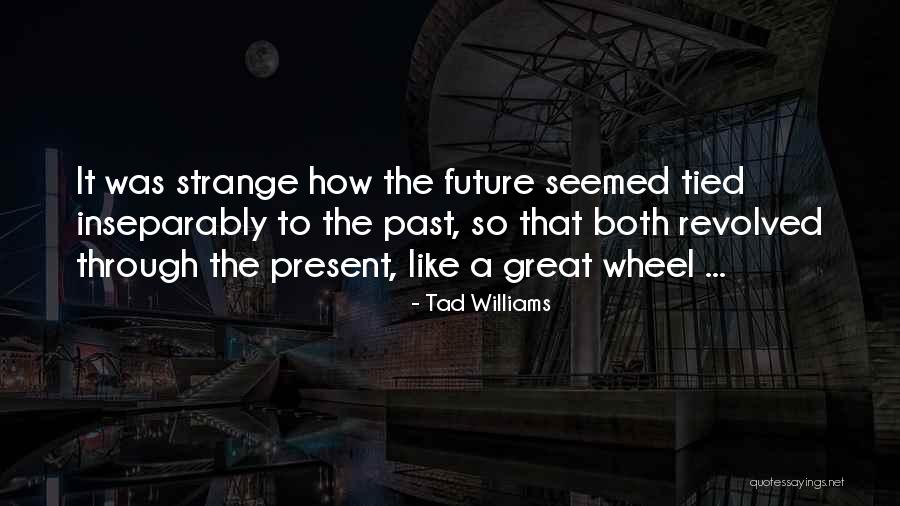 Kwik Trip Quotes By Tad Williams Kwik Trip Quotes By Tad Williams