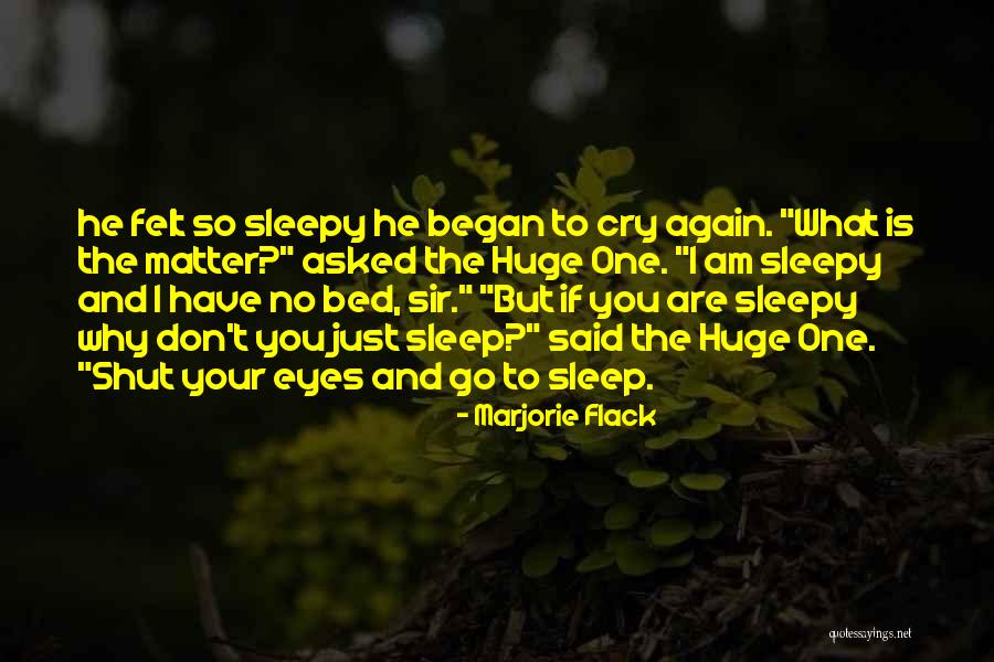 Kwitnie Tylko Quotes By Marjorie Flack Kwitnie Tylko Quotes By Marjorie Flack