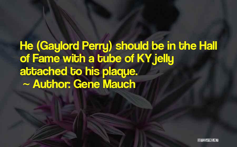 Ky Quotes By Gene Mauch