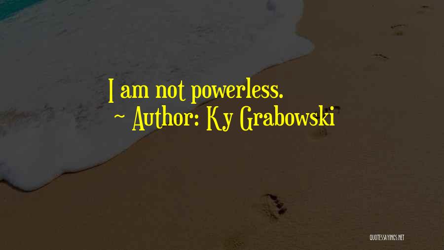 Ky Quotes By Ky Grabowski