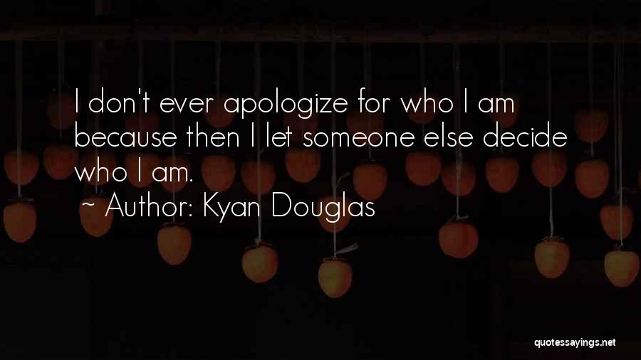 Kyan Douglas Quotes 1527842