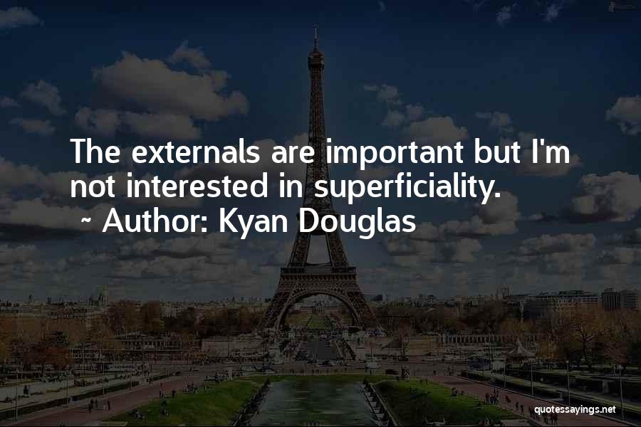 Kyan Douglas Quotes 1775804