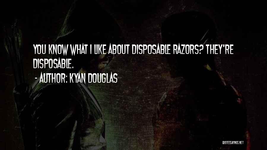 Kyan Douglas Quotes 380162