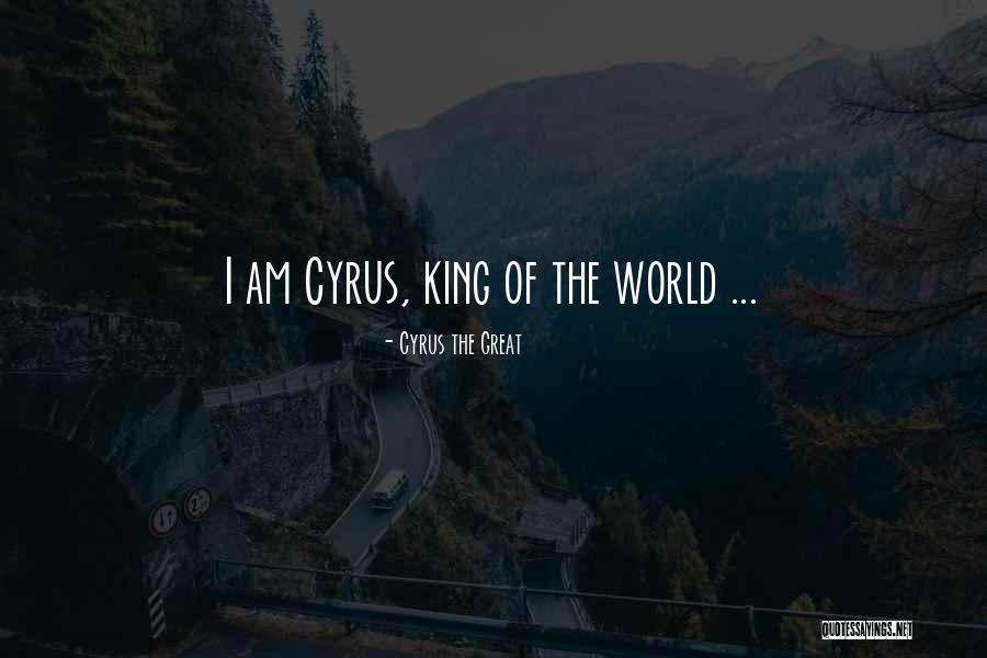 Kyja Rose Quotes By Cyrus The Great Kyja Rose Quotes By Cyrus The Great