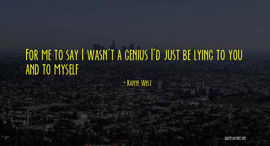 Kyla Deaver Quotes By Kanye West