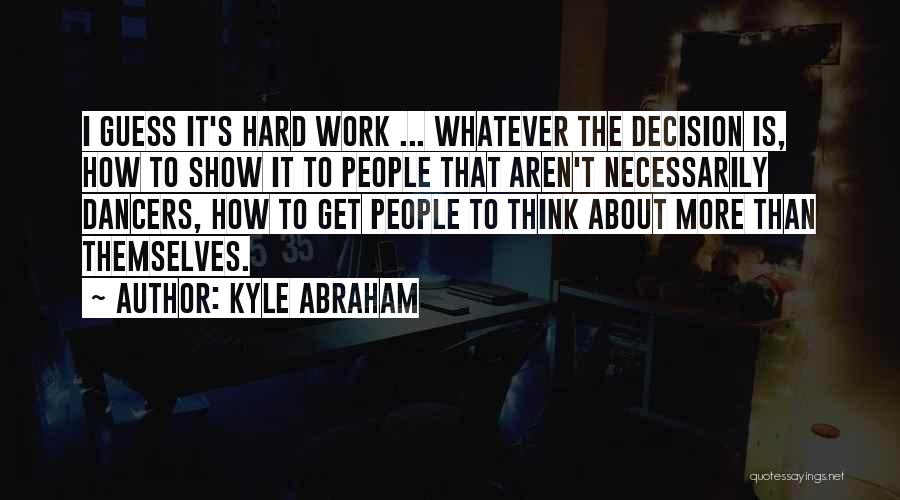 Kyle Abraham Quotes 2151820