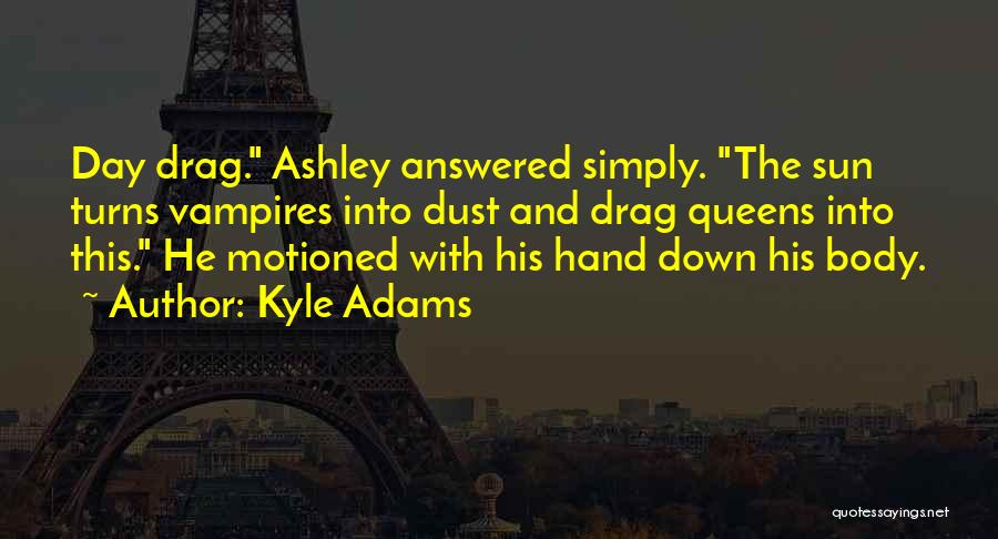Kyle Adams Quotes 1301888