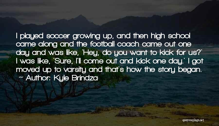 Kyle Brindza Quotes 2138317