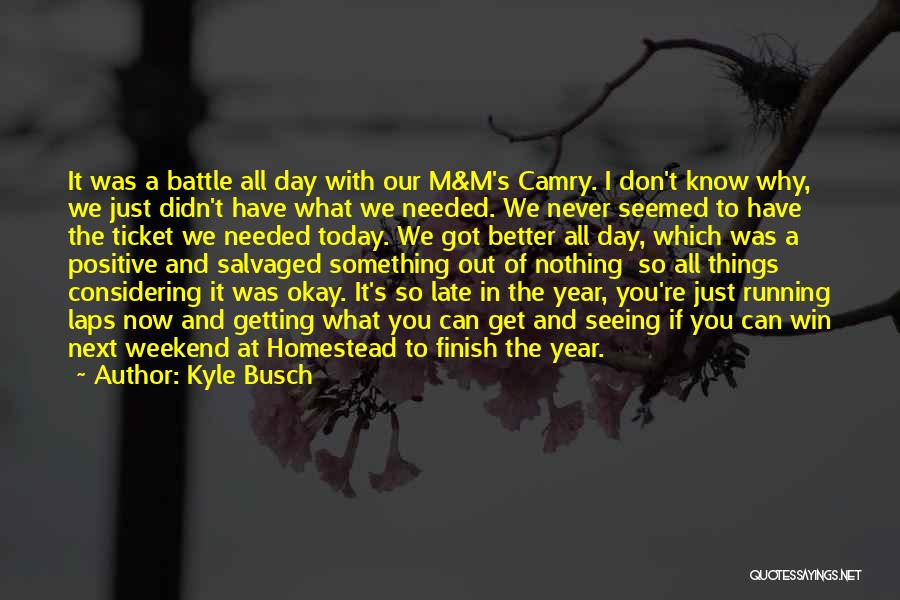 Kyle Busch Quotes 1479306