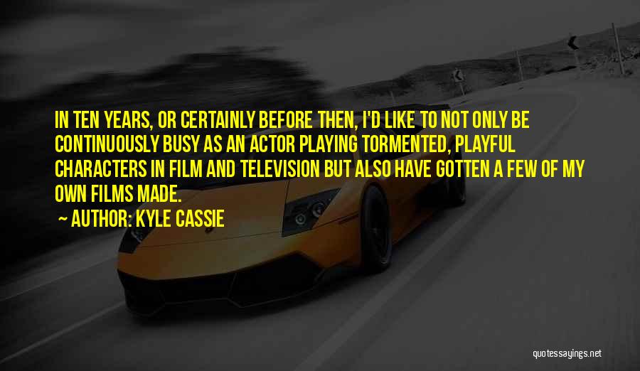 Kyle Cassie Quotes 1218111