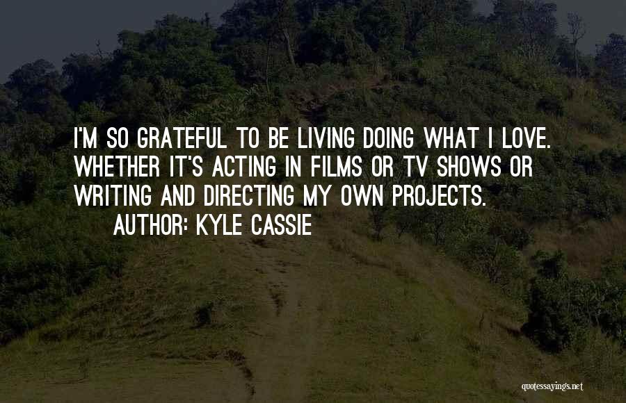 Kyle Cassie Quotes 1234006