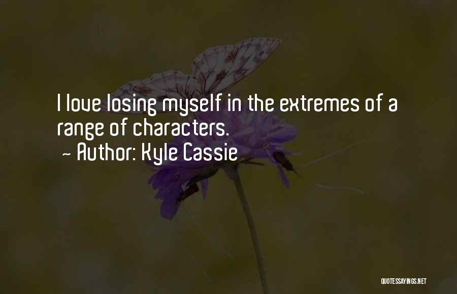 Kyle Cassie Quotes 671578