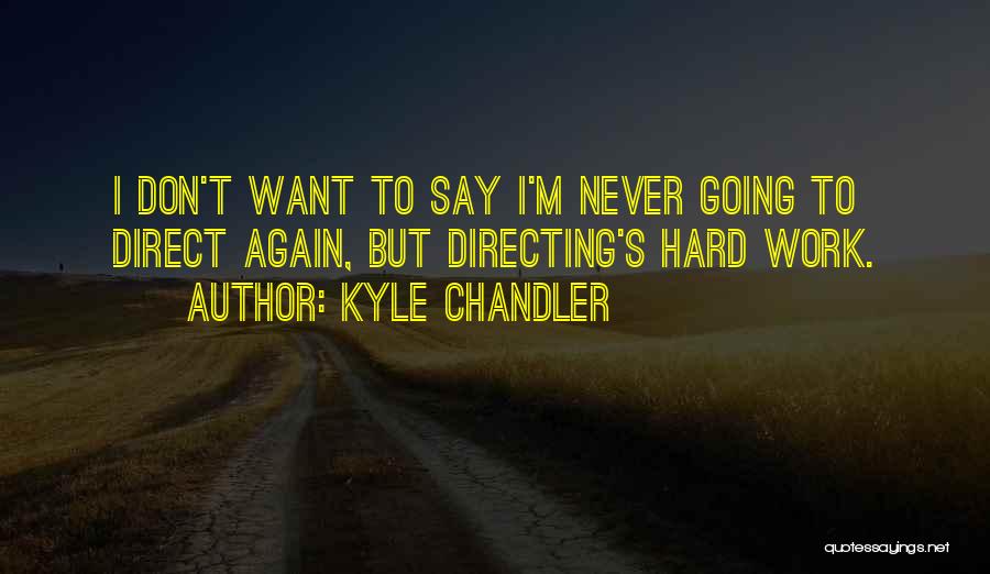 Kyle Chandler Quotes 1055795