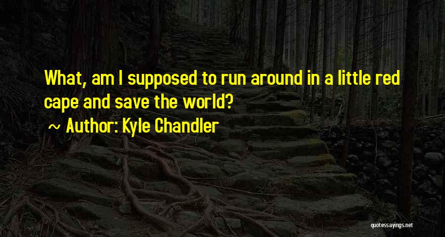 Kyle Chandler Quotes 441423