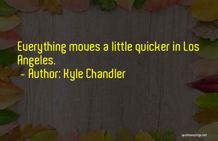 Kyle Chandler Quotes 462899