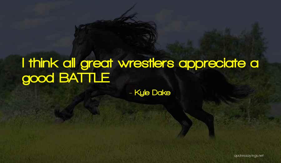 Kyle Dake Quotes 2238917