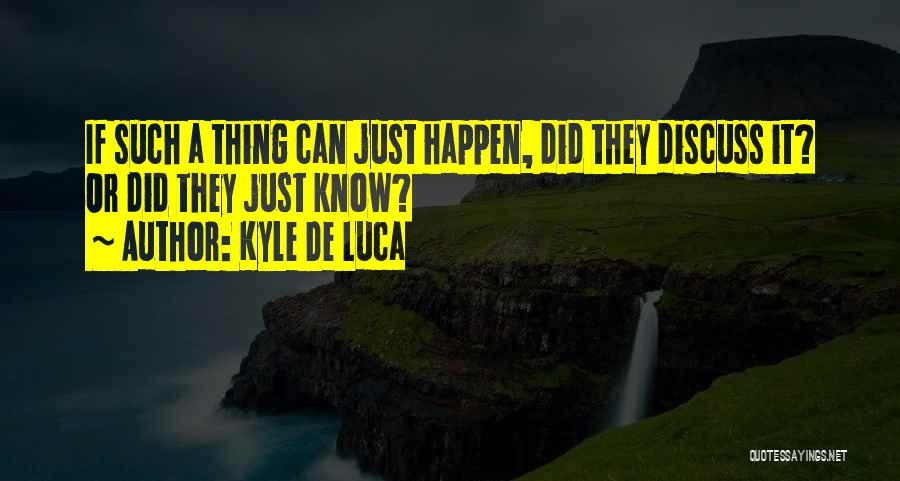 Kyle De Luca Quotes 767280