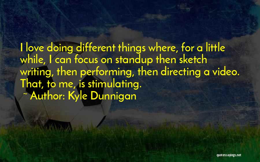 Kyle Dunnigan Quotes 1328997