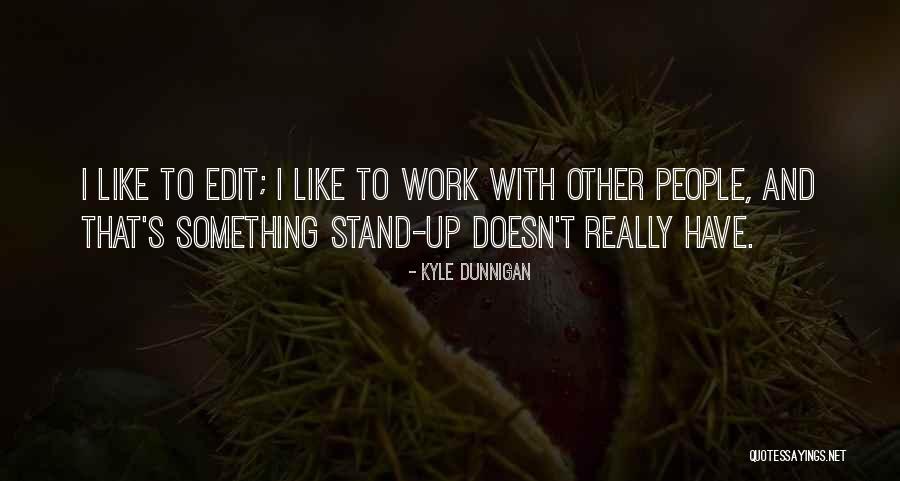 Kyle Dunnigan Quotes 906170