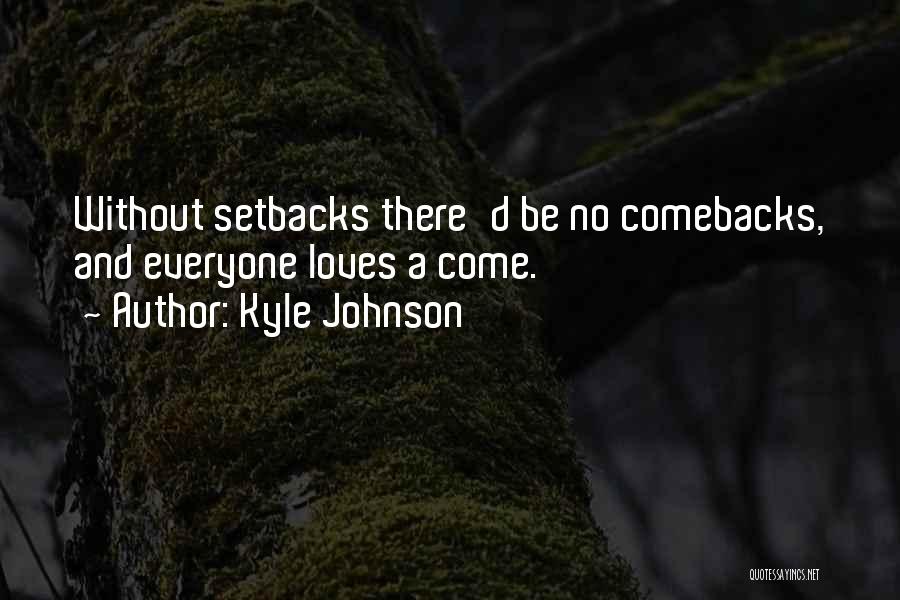 Kyle Johnson Quotes 1388394