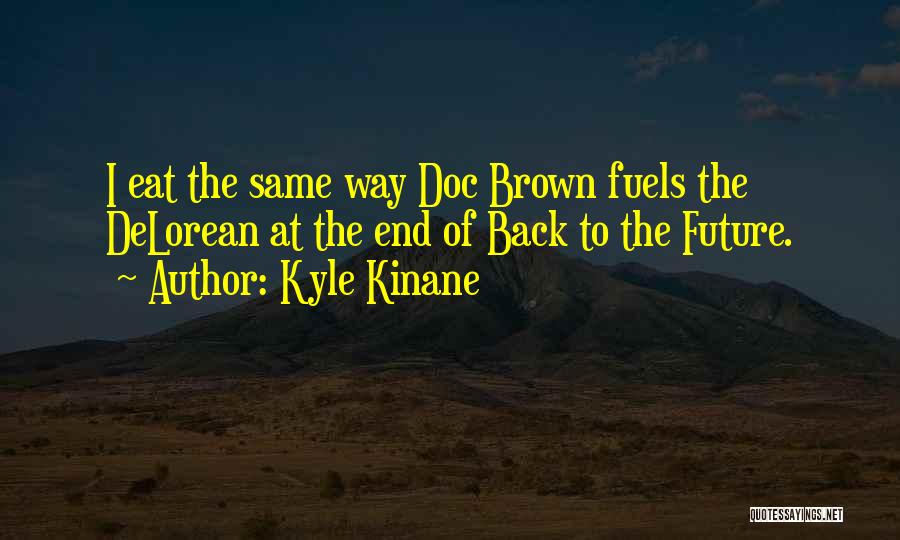 Kyle Kinane Quotes 1007933