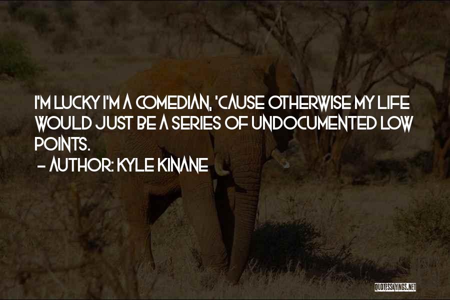 Kyle Kinane Quotes 318640