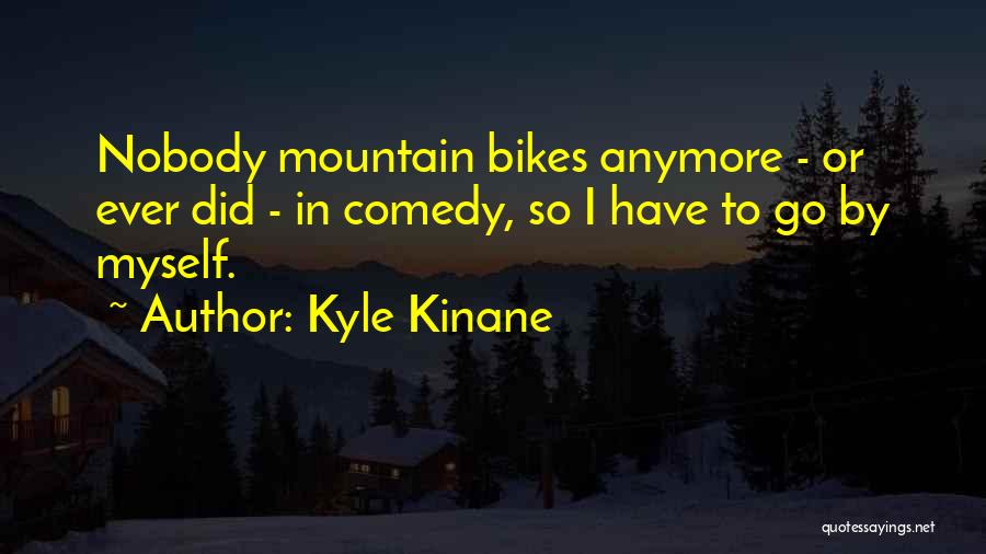 Kyle Kinane Quotes 477985