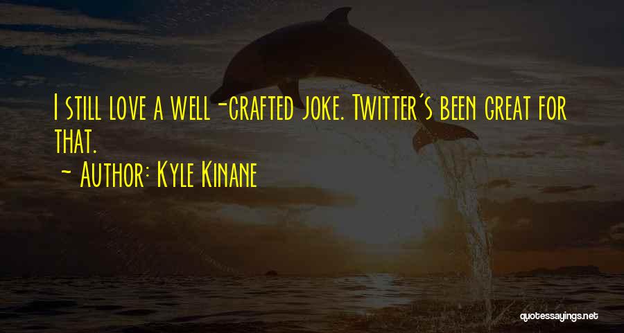 Kyle Kinane Quotes 506705
