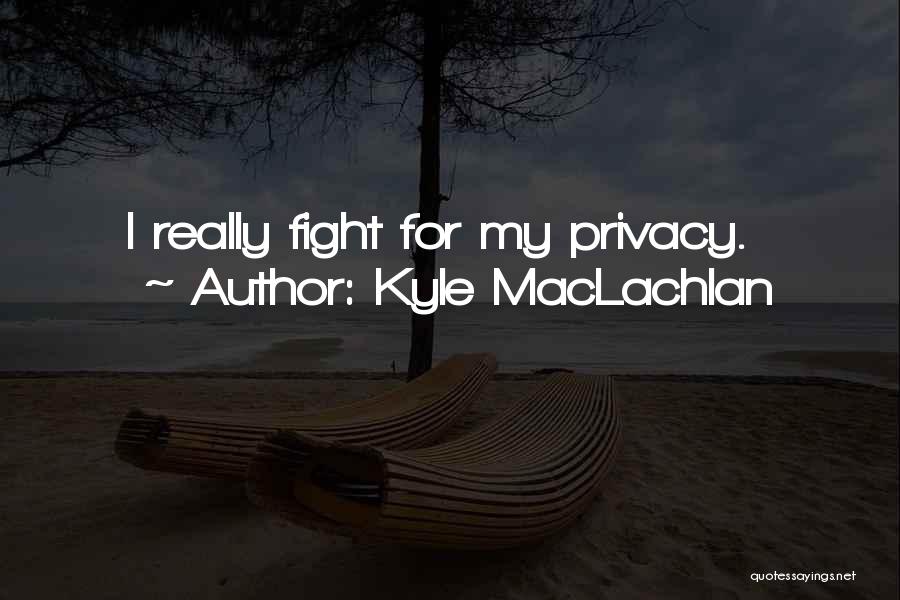 Kyle MacLachlan Quotes 1579349