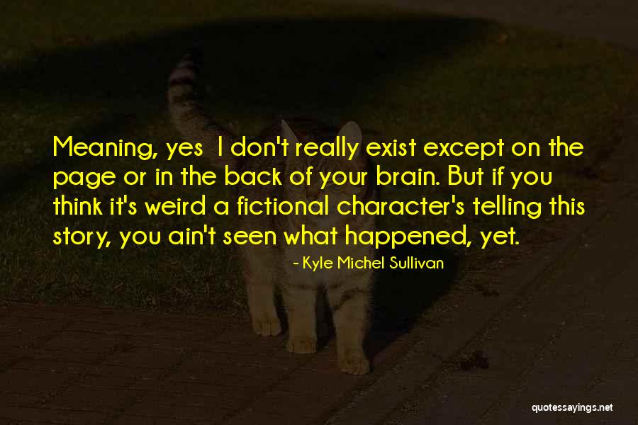 Kyle Michel Sullivan Quotes 2167741 Kyle Michel Sullivan Quotes 2167741