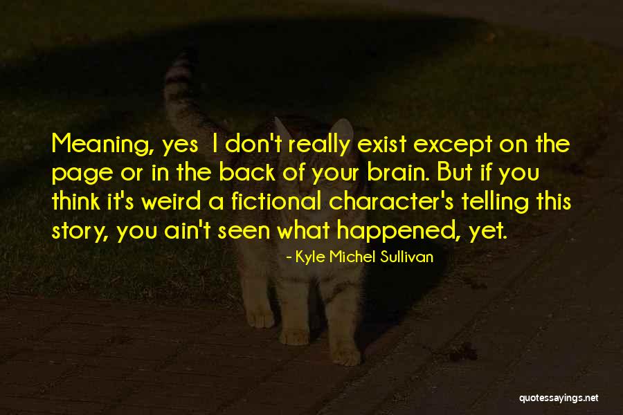 Kyle Michel Sullivan Quotes 2167741