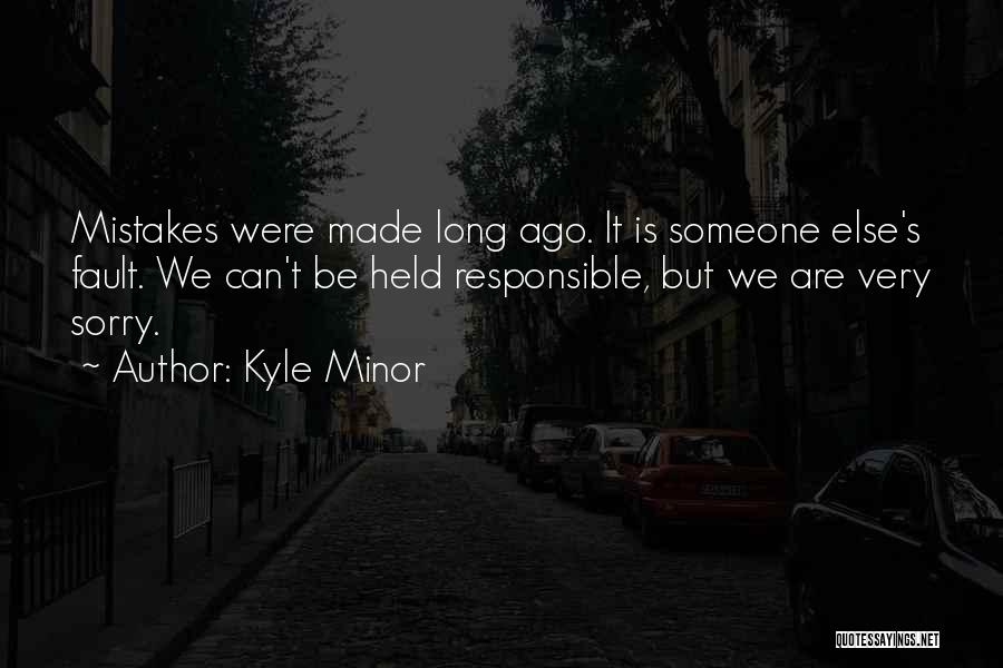 Kyle Minor Quotes 672539