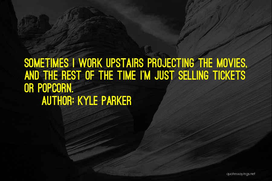 Kyle Parker Quotes 899551