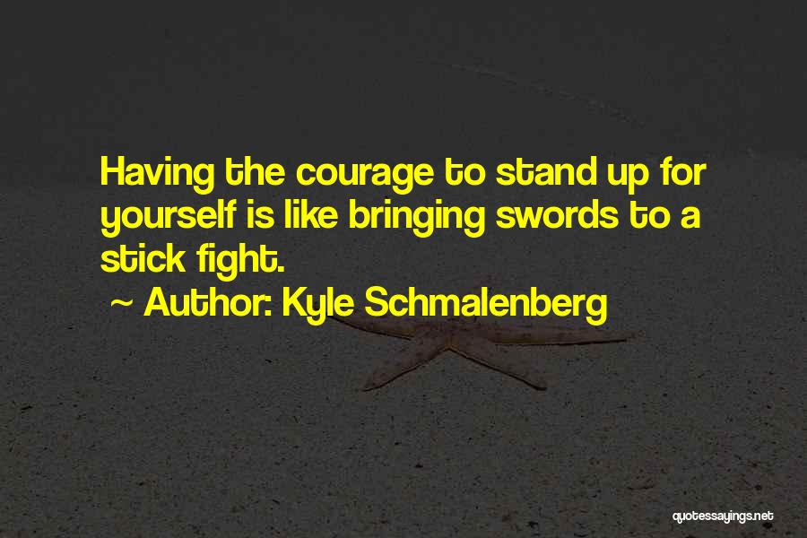 Kyle Schmalenberg Quotes 1898760