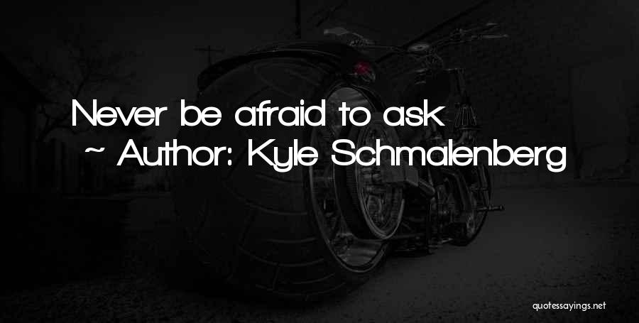 Kyle Schmalenberg Quotes 2080773