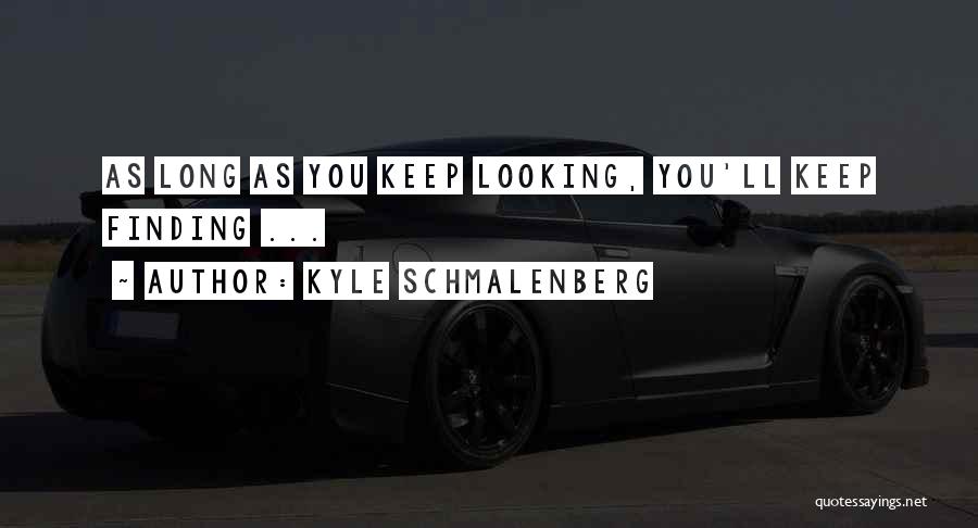 Kyle Schmalenberg Quotes 211353