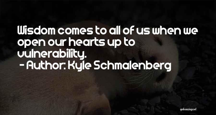 Kyle Schmalenberg Quotes 523667
