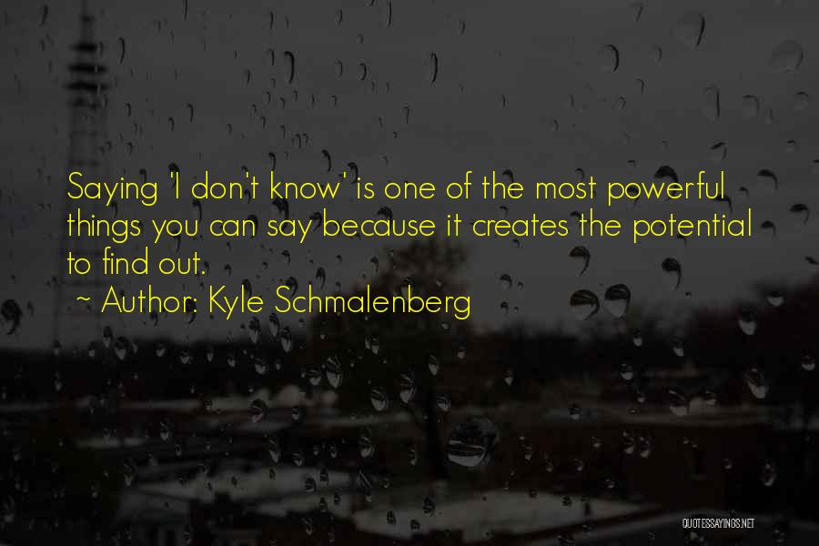 Kyle Schmalenberg Quotes 607350