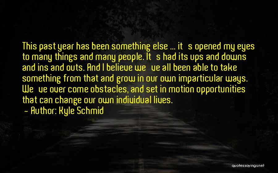 Kyle Schmid Quotes 1966957