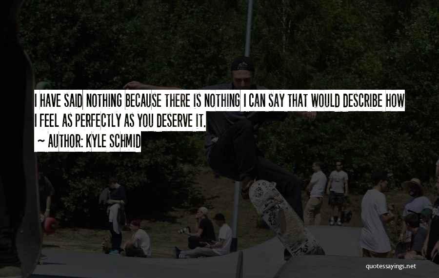 Kyle Schmid Quotes 2143662