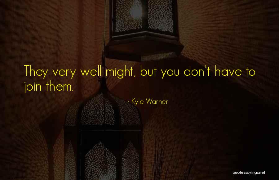 Kyle Warner Quotes 1926444