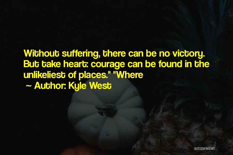 Kyle West Quotes 1168883