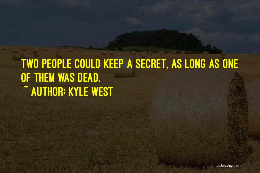 Kyle West Quotes 2200369